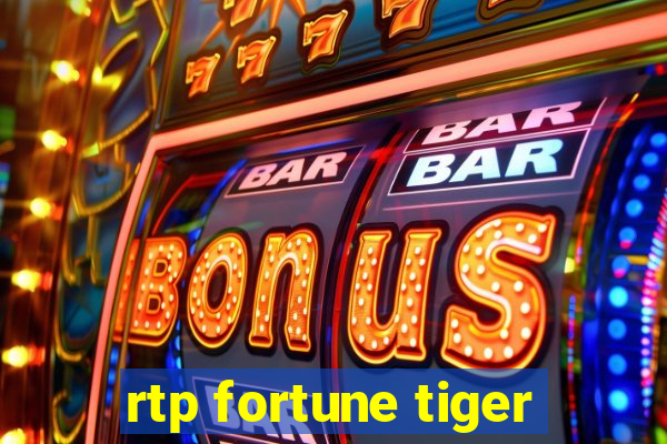 rtp fortune tiger